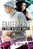 Eraserheads: A Hood Misfits Novel