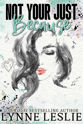 Not Your Just Because (Stitched Hearts Book 2)