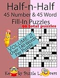 Half-n-Half Fill-In Puzzles, 45 number & 45 Word Fill-In Puzzles, Volume 2