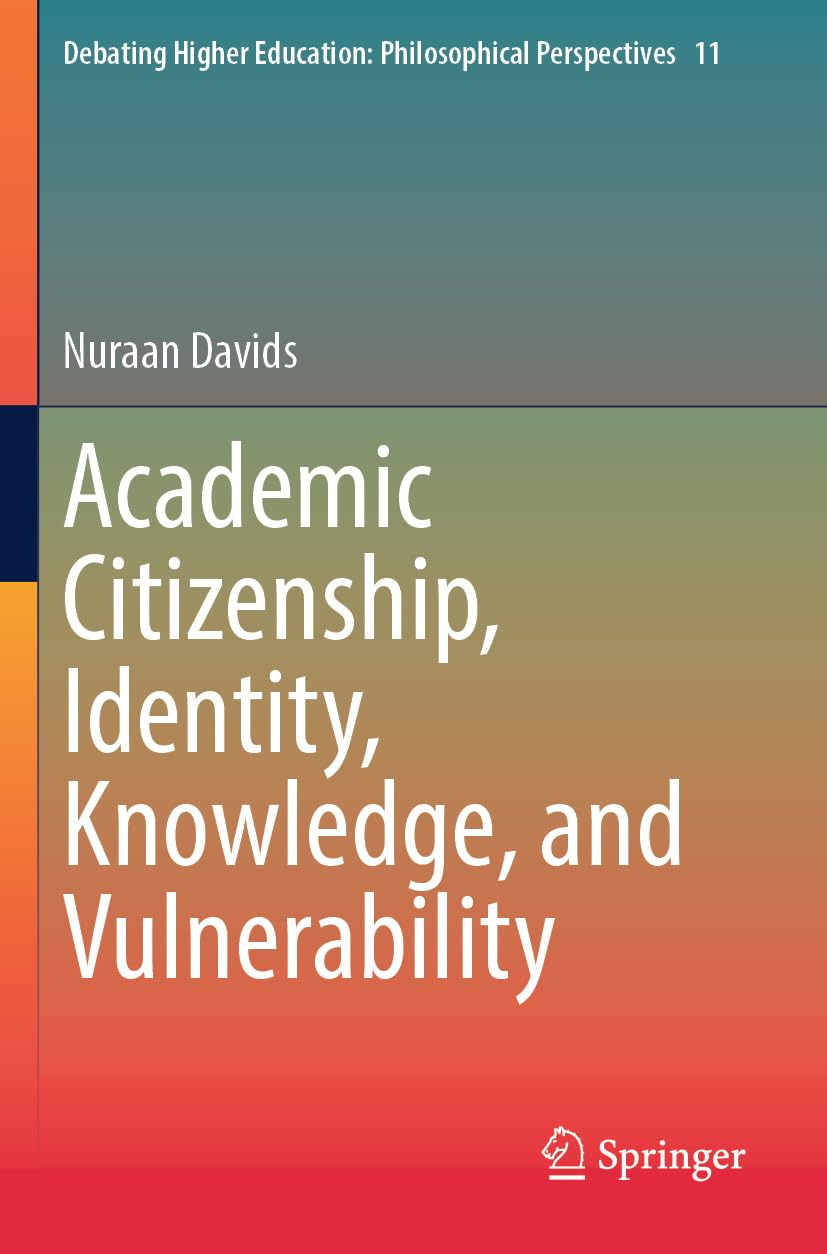 Academic Citizenship, Identity, Knowledge, and Vulnerability: 11 (Debating Higher Education: Philosophical Perspectives, 11)