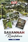 SAVANNAH REISEFÜHRER 2026: Historisches Viertel, Flussufer, Geistertouren, Südstaatenküche, Strände & Plantagen