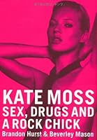 ケイト・モス 美しく呪われし者 (P-Vine BOOks) 4860202414 Book Cover