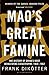 Mao's Great Famine: The History of China's Most Devastating Catastrophe, 1958-62