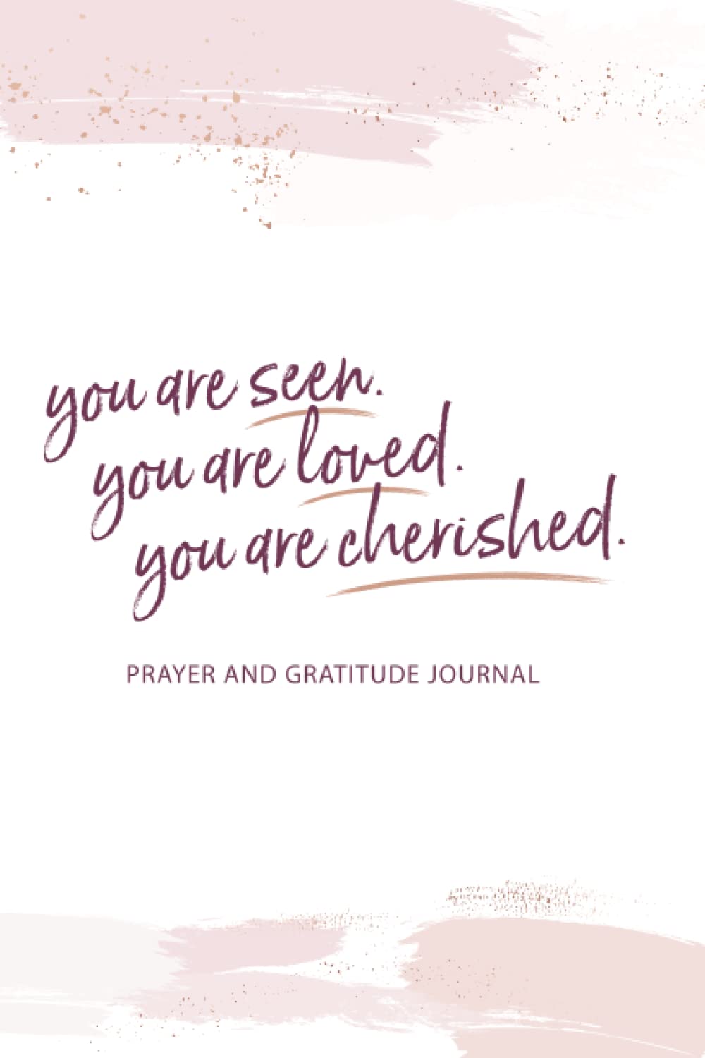 You are Seen, You are Loved. You are Cherished, Prayer and Gratitude Journal: How can I pray for you?