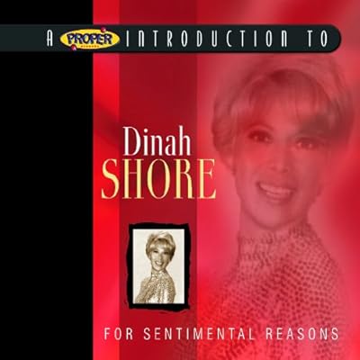 A Proper Introduction to Dinah Shore: for Sentimental Reason
