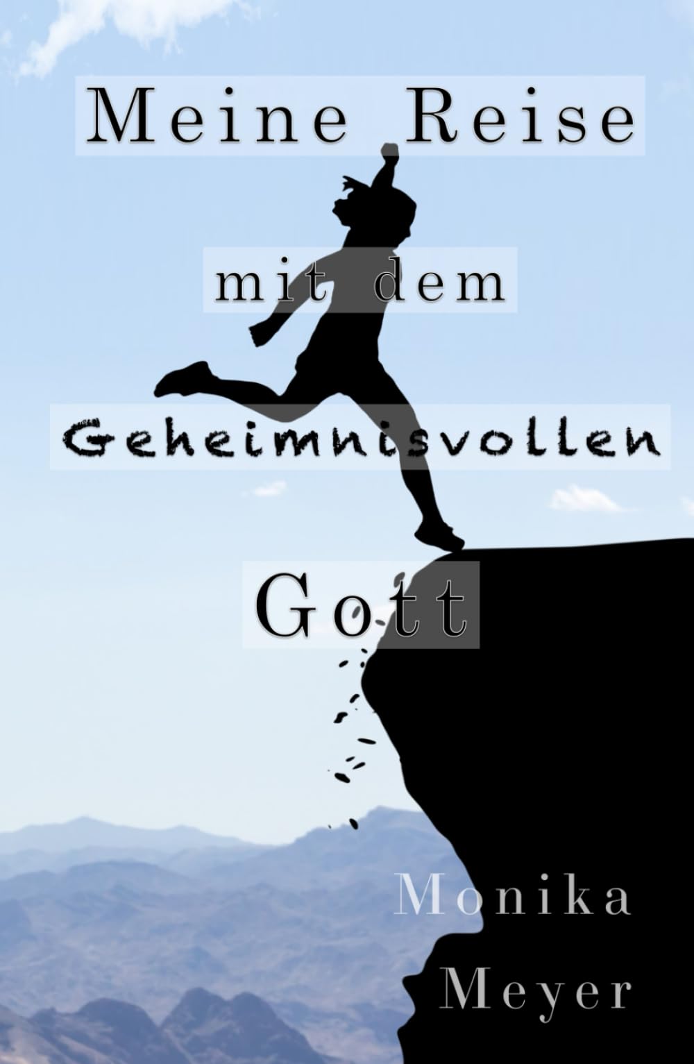 Meine Reise mit dem Geheimnisvollen Gott