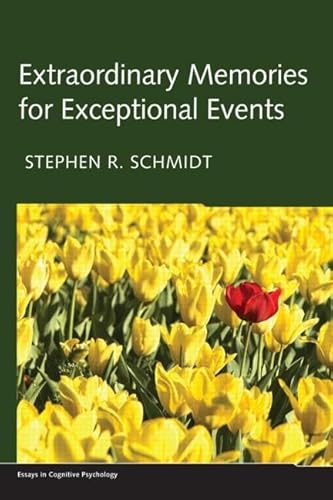 Extraordinary Memories for Exceptional Events (Essays in Cognitive Psychology)