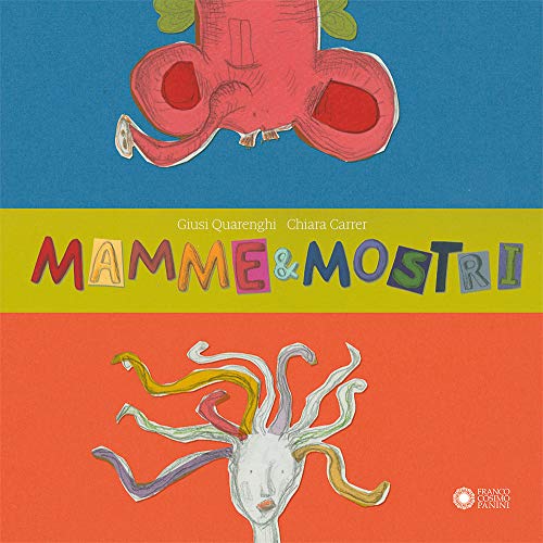 Mamme & Mostri. Ediz. A Colori