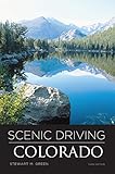 Scenic Driving Colorado, 3rd (Scenic Routes & Byways)
