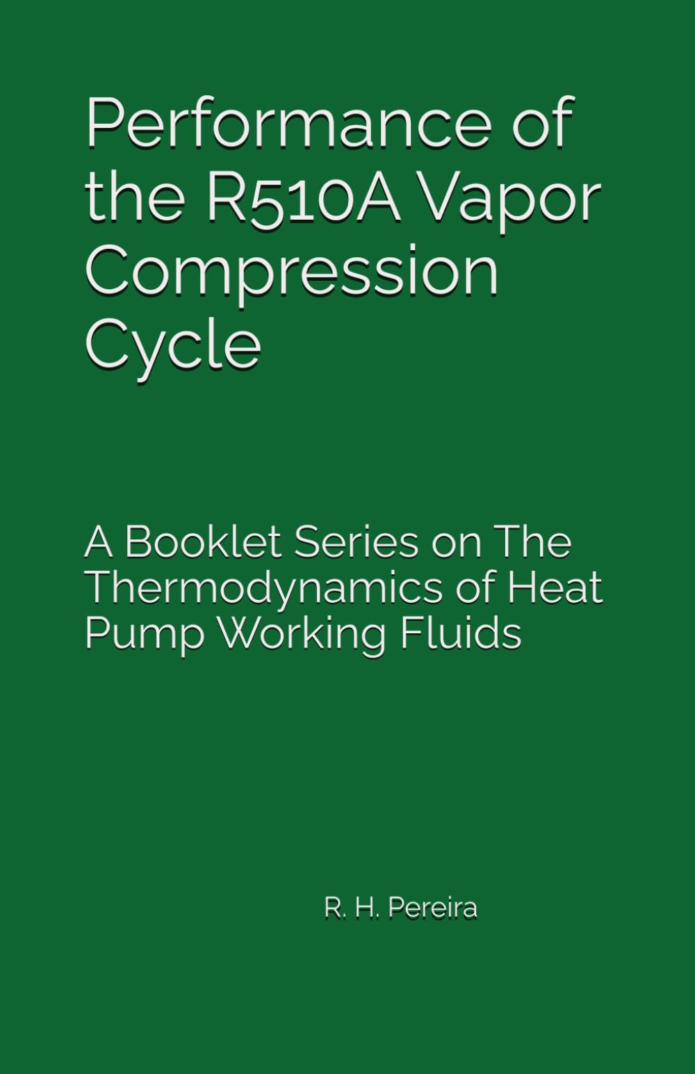 Performance of the R510A Vapor Compression Cycle: Issue of A Booklet Series on The Thermodynamics of Heat Pump Working Fluids