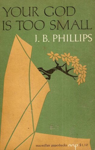 Your God is Too Small B0006WICQQ Book Cover