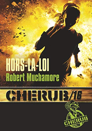 Cherub T16 - Hors-la-Loi (Poche) Cherub T16 - Hors-la-Loi (Poche)
