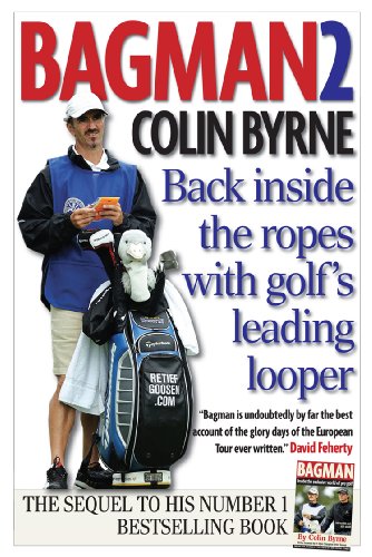  Bagman 2 Back inside the ropes with golf\'s leading looper (Bagman)