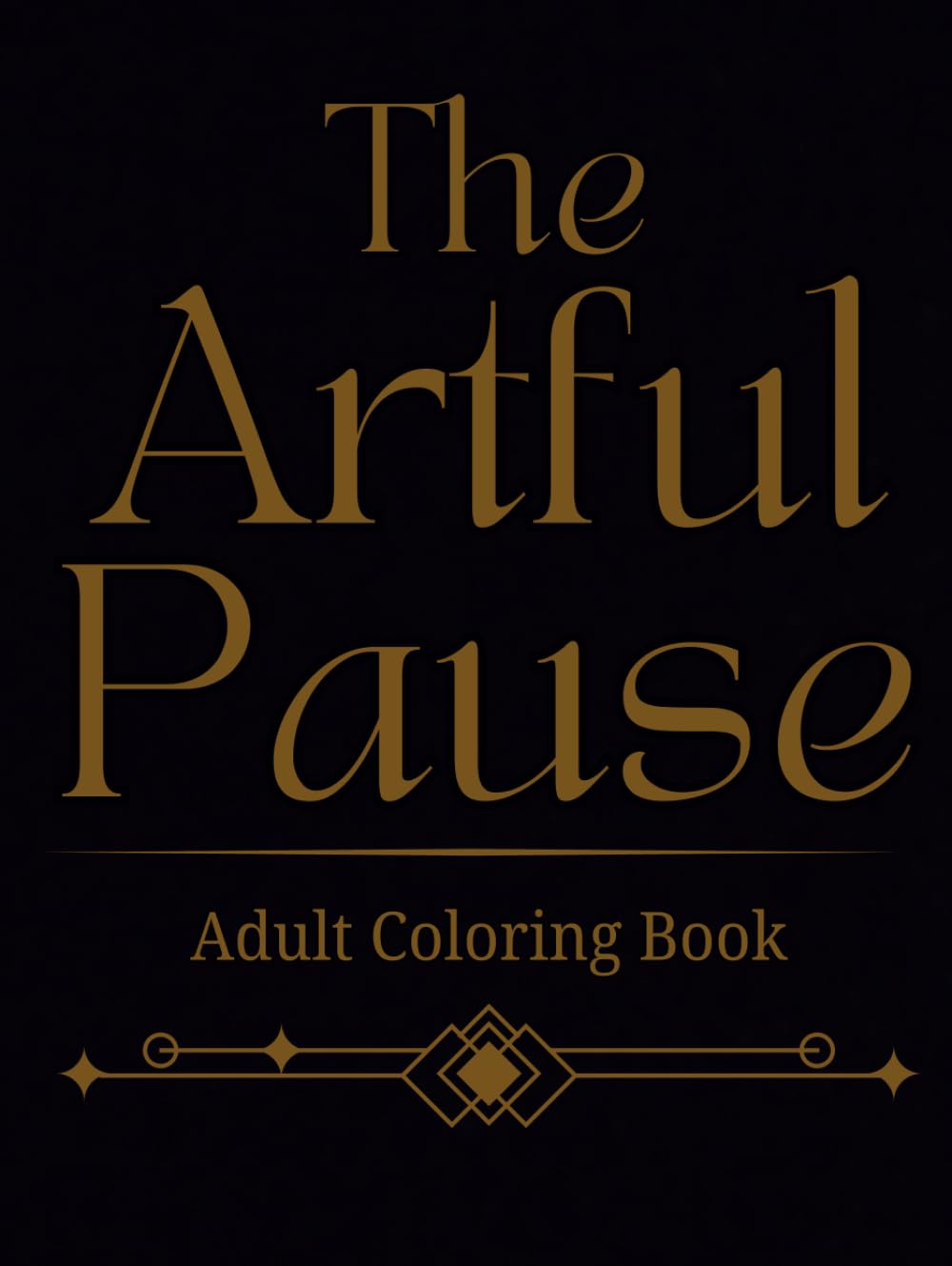 The Artful Pause: Enchanted: A Fantasy Hardback Coloring Book (The Artful Pause: Adult Coloring Book Series)