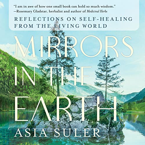 Mirrors in the Earth: Reflections on Self-Healing from the Living World