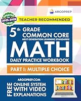 5th Grade Common Core Math: Daily Practice Workbook - Part I: Multiple Choice | 1000+ Practice Questions and Video Explanations | Argo Brothers 1946755540 Book Cover