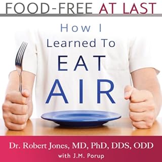 Food-Free at Last Audiolibro Por Dr. Robert Jones MD PhD DDS ODD, J. M. Porup arte de portada