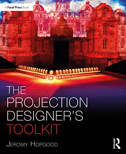 The Projection Designerâ€™s Toolkit (The Focal Press Toolkit Series)