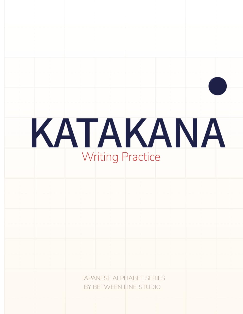 Katakana writing practice book: Japanese Katakana Writing Practice for Kids and Beginners: Stroke Order, Tracing, and Exercises with QR Codes for Video and Audio
