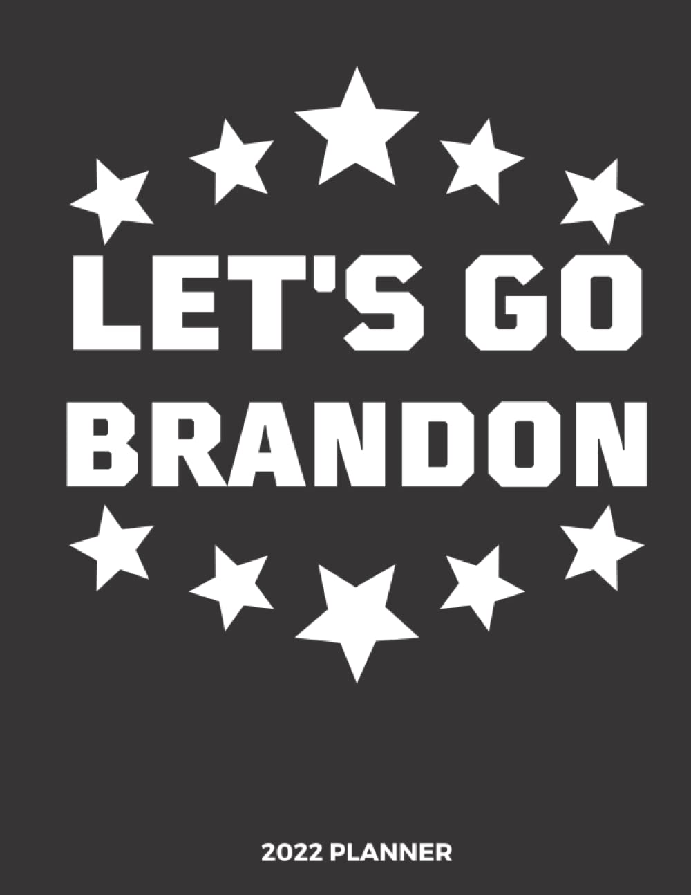Let's Go Brandon 2022 Planner: Weekly and Monthly 8.5 x 11" with Tabs | One Year Calendar Schedule Organizer January to December (12 Months) With ... or Her | Conservative Anti Liberal US Flag