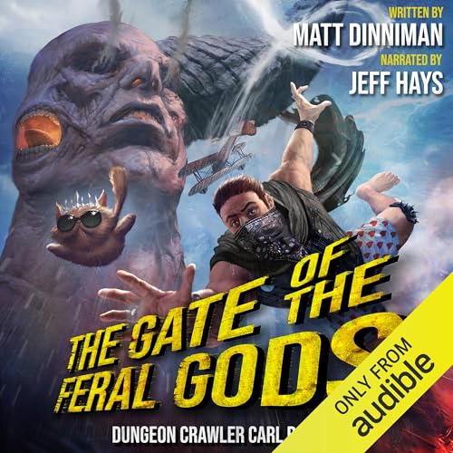 The Gate of the Feral Gods: Dungeon Crawler Carl, Book 4 The Gate of the Feral Gods: Dungeon Crawler Carl, Book 4