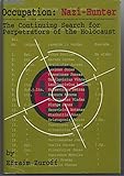 Occupation: Nazi-Hunter : The Continuing Search for the Perpetrators of the Holocaust
