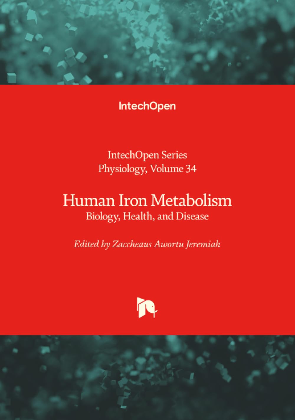 Human Iron Metabolism - Biology, Health, and Disease (Physiology)