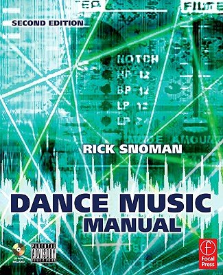 Dance Music Manual: Tools, Toys and Techniques [With CDROM] [DANCE MUSIC MANUAL W/CDROM 2/E] [Paperback]