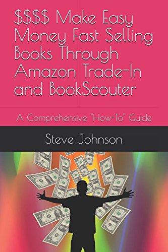 $$$$ Make Easy Money Fast Selling Books Through Amazon Trade-In and BookScouter: A Comprehensive 'How-To' Guide