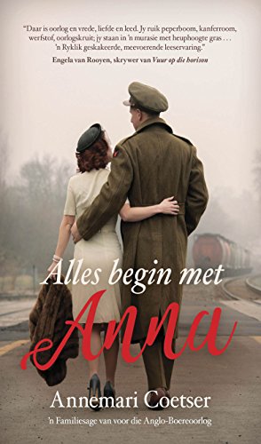 Alles begin met Anna: 'n Familiesage van voor die Anglo-Boereoorlog (Afrikaans Edition)