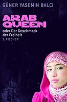 ArabQueen oder Der Geschmack der Freiheit 3100048148 Book Cover