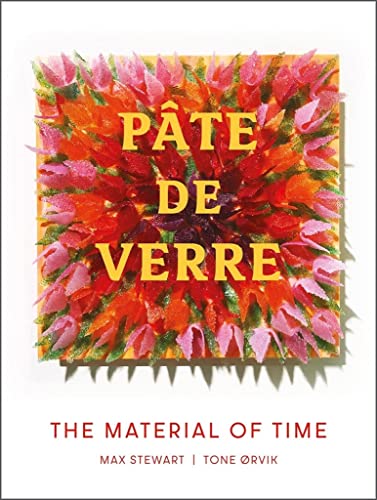 Pâte De Verre: The Material of Time