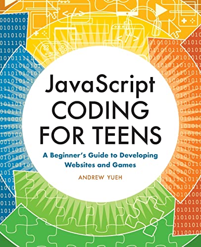 Javascript Coding For Teens: A Beginner's Guide To Developing Websites And Games #TOP14