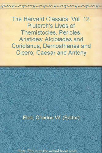 The Harvard Classics: Vol. 12, Plutarch's Lives... B002AT3G7S Book Cover
