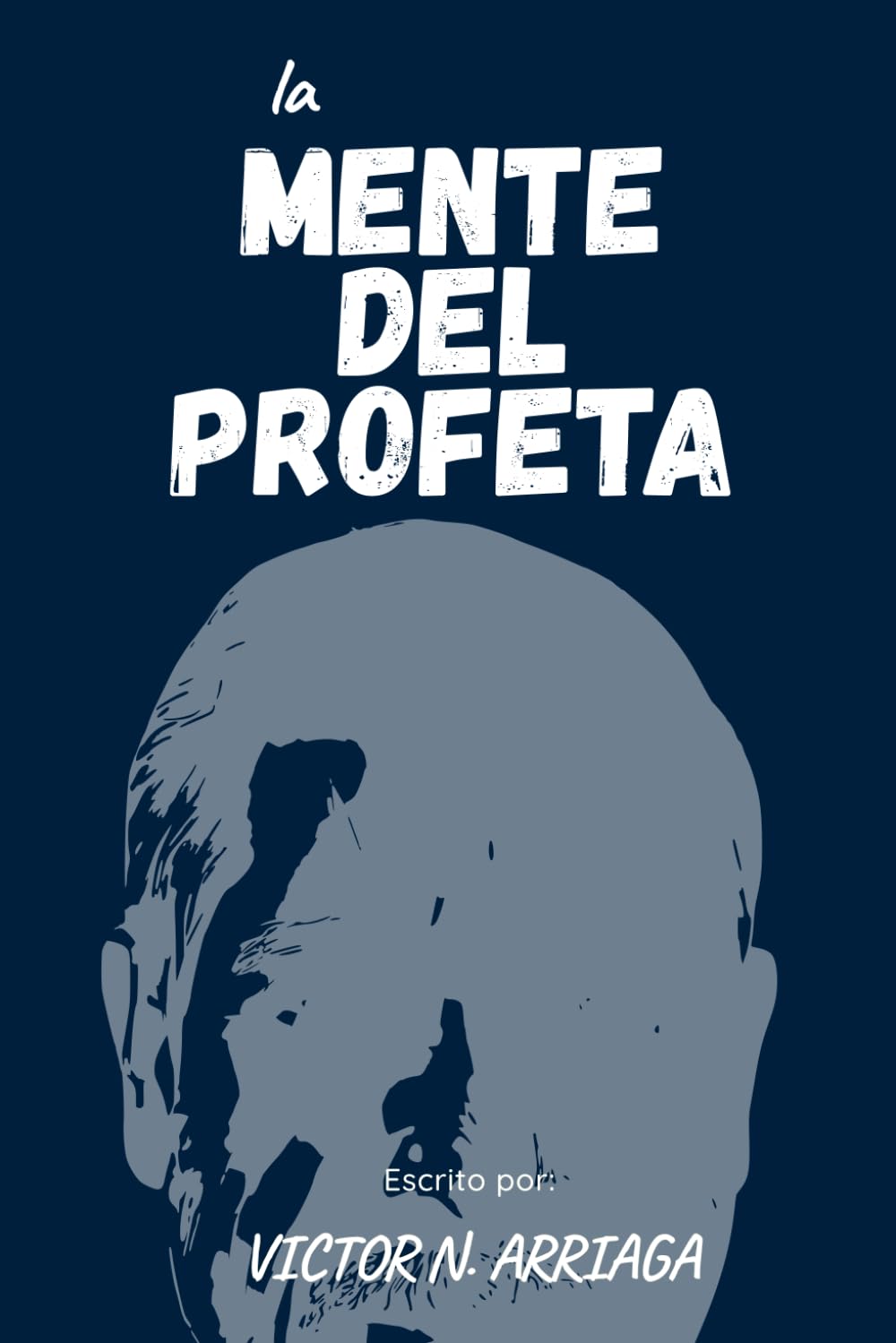 La Mente del Profeta: Cómo piensa, discierne y gobierna quien ha sido formado en la revelación de Dios