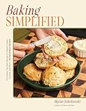 Baking Simplified: The Easiest, Quickest Recipes for Breads, Cakes, Cookies, and More―No Stand Mixer Needed