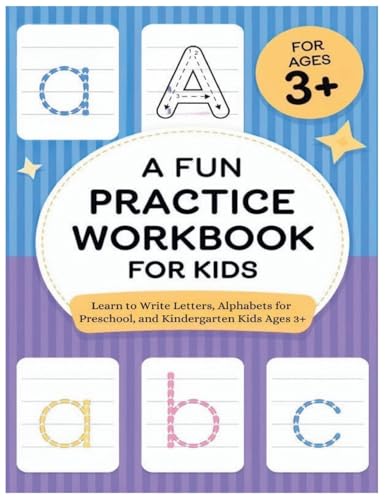 A Fun Practice Workbook for Kids: Learn to Write Letters, Alphabets for Preschool, and Kindergarten Kids Ages 3+