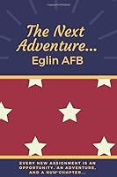 The Next Adventure Eglin AFB 1654320102 Book Cover