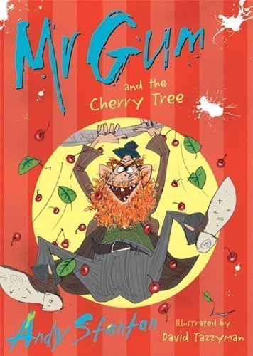 Mr Gum and the Cherry Tree: Bk. 7 by Stanton, Andy (2010)