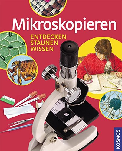 Preisvergleich Produktbild Mikroskopieren: Entdecken - staunen- wissen