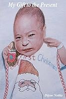 My Gift to the Present 0615754449 Book Cover