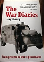The War Diaries: From Prisoner-of-war to Peacemaker 0954486773 Book Cover