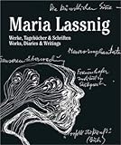  [(Maria Lassnig : Werke Tagebucher & Schriften. Works, Diaries & Writings.)] [Text by Silvia Eiblmayr ] published on (July, 2015)
