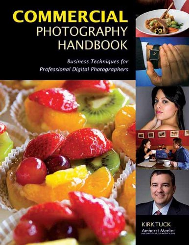 Commercial Photography Handbook: Business Techniques for Professional Digital Photographers