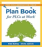  The Collaborative Team Plan Book for PLCs at Work®: (A Plan Book for Fostering Collaboration Among Teacher Teams in a Professional Learning Community) (English Edition)