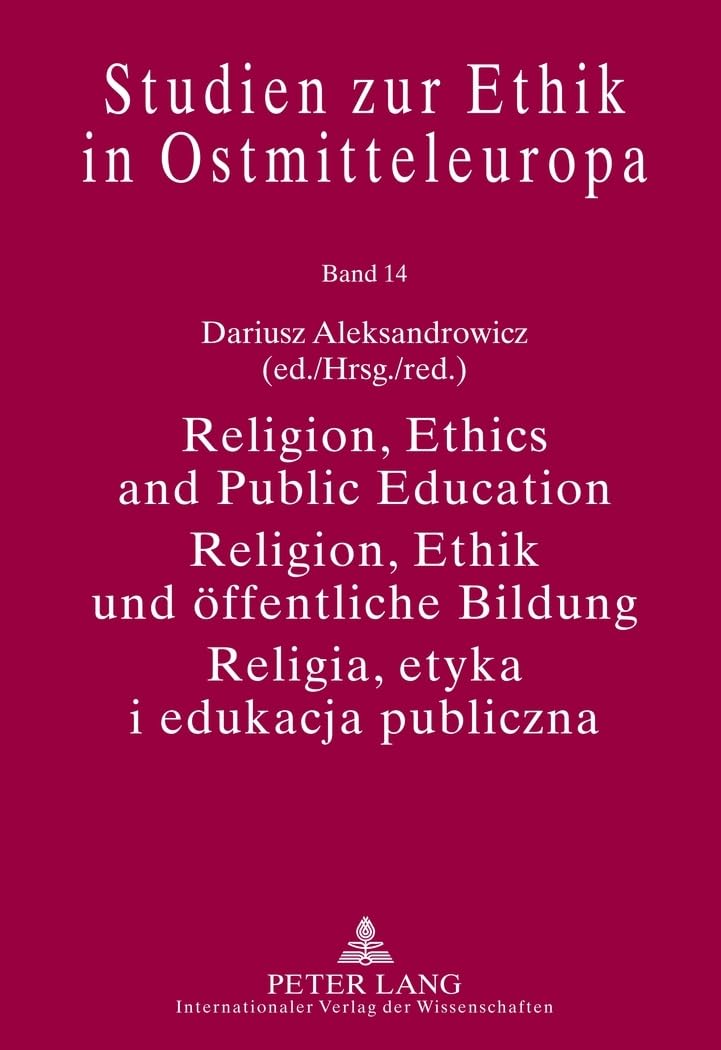 Religion, Ethics and Public Education- Religion, Ethik Und Oeffentliche Bildung- Religia, Etyka I Edukacja Publiczna: With Assistance of Michal ... Czapara - Przy Wspólpracy Michala Czapary: 14
