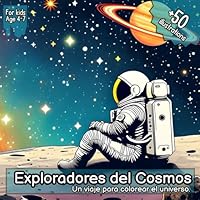 Exploradores del Cosmos.: Un Viaje para Colorear el Universo B0F66YPZWM Book Cover