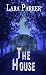 The House (Hauntings in the Garden)