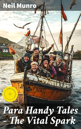 Para Handy Tales — The Vital Spark: Enriched edition. Humorous sea adventures in early 20th century Scotland