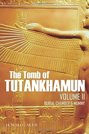 Book cover The Tomb of Tutankhamun: Volume II—Burial Chamber & Mummy (Expanded, Annotated)